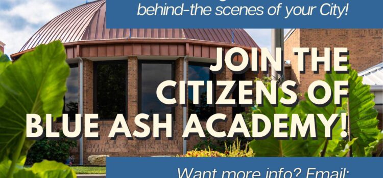 Citizens of Blue Ash Academy is back in 2023 – Get a behind the scenes look at your city!